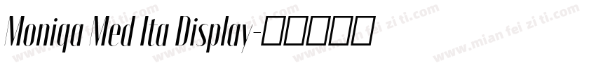 Moniqa Med Ita Display字体转换
